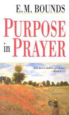 Purpose in Prayer   1997 9780883684382 Front Cover