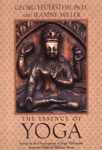 Essence of Yoga Essays on the Development of Yogic Philosophy from the Vedas to Modern Times N/A 9780892817382 Front Cover