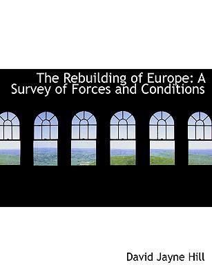Rebuilding of Europe : A Survey of Forces and Conditions N/A 9781116790382 Front Cover
