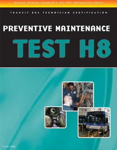 ASE Test Preparation - Transit Bus H8, Preventive Maintenance   2011 9781435439382 Front Cover