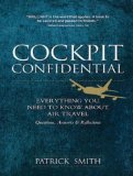 Cockpit Confidential: Everything You Need to Know About Air Travel: Questions, Answers, and Reflections  2013 9781452665382 Front Cover