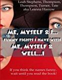 Me, Myself and I Funny Fights I Have with Me, Myself and I N/A 9781492926382 Front Cover