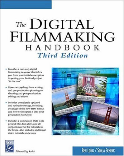 Digital Filmmaking Handbook  3rd 2006 9781584504382 Front Cover