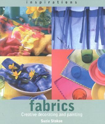 Fabrics : Creative Decorating and Painting  2000 9781842150382 Front Cover