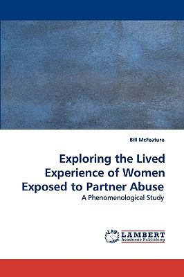 Exploring the Lived Experience of Women Exposed to Partner Abuse N/A 9783838300382 Front Cover