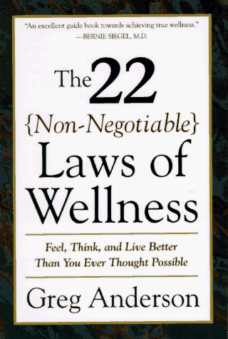 22 Non-Negotiable Laws of Wellness Take Your Health into Your Own Hands to Feel, Think, and Live Better Than You Ev  1995 9780062512383 Front Cover