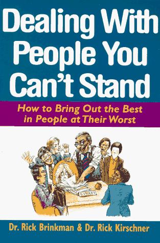 Dealing with People You Can't Stand How to Bring Out the Best in People at Their Worst  1995 9780070078383 Front Cover