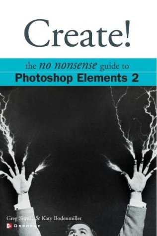 Create! The No Nonsense Guide to Photoshop Elements 2  2003 9780072227383 Front Cover