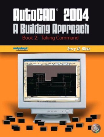 AutoCAD 2004 A Building Approach - Taking Command  2004 9780131135383 Front Cover