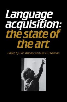 Language Acquisition The State of the Art  1982 9780521282383 Front Cover