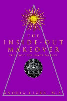 Inside-Out Makeover (Ten Tools for Inner Balance) N/A 9780595357383 Front Cover