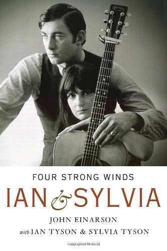 Four Strong Winds Ian and Sylvia - Their Story  2011 9780771030383 Front Cover