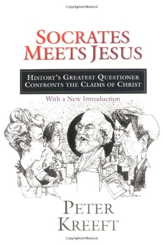 Socrates Meets Jesus History's Greatest Questioner Confronts the Claims of Christ  1987 (Revised) 9780830823383 Front Cover