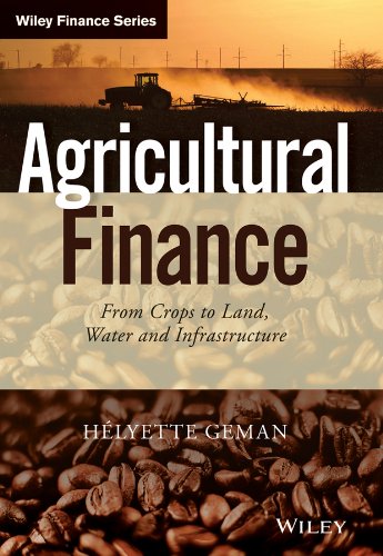 Agricultural Finance From Crops to Land, Water and Infrastructure  2014 9781118827383 Front Cover