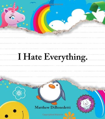 I Hate Everything   2010 9781440506383 Front Cover