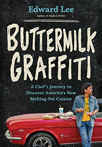 Buttermilk Graffiti A Chef's Journey to Discover America's New Melting-Pot Cuisine  2018 9781579657383 Front Cover