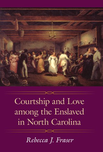Courtship and Love among the Enslaved in North Carolina   2007 9781617030383 Front Cover