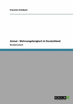 Armut - Wohnungslosigkeit in Deutschland  N/A 9783640399383 Front Cover