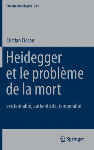 Heidegger Et Le ProblFme De La Mort: ExistentialitT, AuthenticitT, TemporalitT  2013 9789400768383 Front Cover
