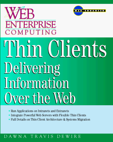 Thin Clients Web-Based Client/Server Architecture and Applications  1998 9780070167384 Front Cover