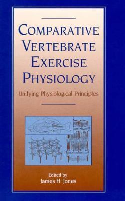 Advances in Veterinary Science and Comparative Medicine Comparative Vertebrate Exercise Physiology: Unifying Physiological Principles  1994 9780120392384 Front Cover