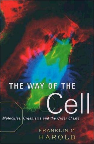 Way of the Cell Molecules, Organisms, and the Order of Life  2003 9780195163384 Front Cover