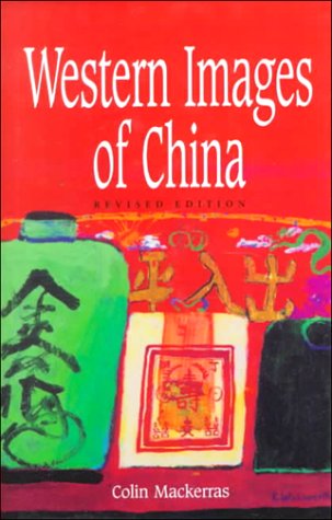 Western Images of China  2nd 1999 (Revised) 9780195907384 Front Cover
