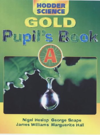 Hodder Science Gold Pupil's Book a:   2001 9780340804384 Front Cover