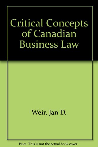 Critical Concepts of Canadian Business Law:  2011 9780558746384 Front Cover