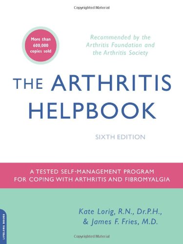 Arthritis Helpbook A Tested Self-Management Program for Coping with Arthritis and Fibromyalgia 6th 2006 9780738210384 Front Cover