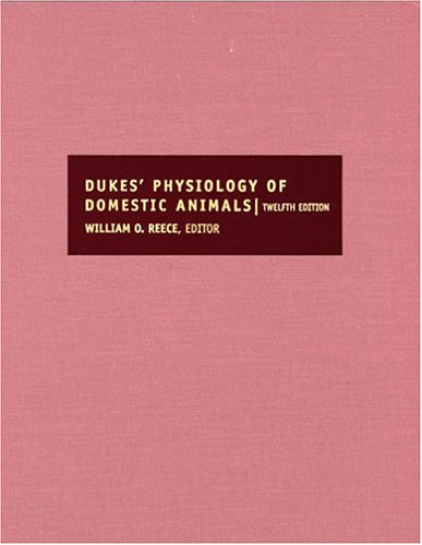 Dukes' Physiology of Domestic Animals  12th 2004 (Revised) 9780801442384 Front Cover