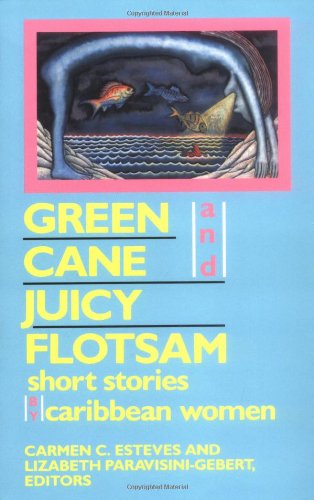 Green Cane and Juicy Flotsam Short Stories by Caribbean Women  1991 9780813517384 Front Cover