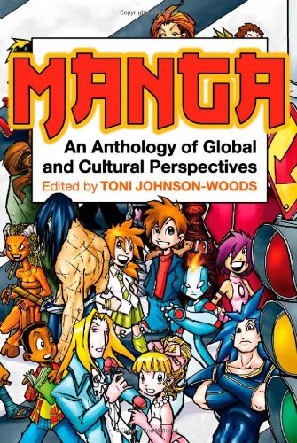 Manga An Anthology of Global and Cultural Perspectives  2009 9780826429384 Front Cover