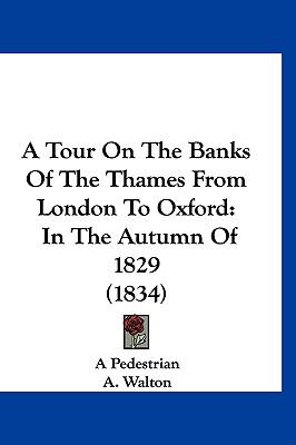 Tour on the Banks of the Thames from London to Oxford In the Autumn Of 1829 (1834) N/A 9781120218384 Front Cover