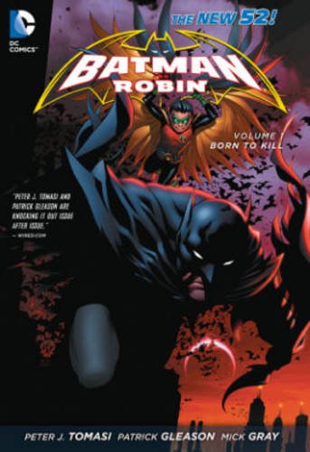 Batman and Robin Vol. 1: Born to Kill (the New 52)   2012 9781401238384 Front Cover