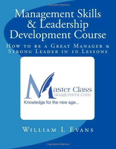 Management Skills and Leadership Development Course How to be a Great Manager and Strong Leader in 10 Lessons N/A 9781442183384 Front Cover
