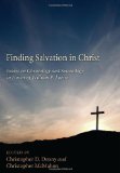Finding Salvation in Christ Essays on Christology and Soteriology in Honor of William P. Loewe  2011 9781606086384 Front Cover