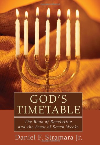 God's Timetable The Book of Revelation and the Feast of Seven Weeks N/A 9781608996384 Front Cover