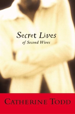 Secret Lives of Second Wives   2003 9780060512385 Front Cover