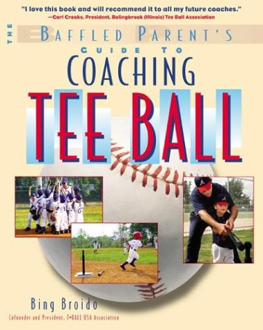 Baffled Parent's Guide to Coaching Tee Ball   2003 9780071387385 Front Cover