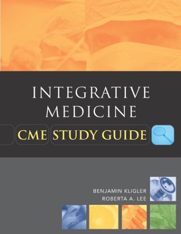 Integrative Medicine CME Study Guide   2004 (Student Manual, Study Guide, etc.) 9780071402385 Front Cover