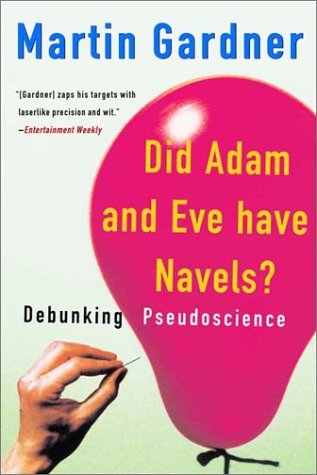 Did Adam and Eve Have Navels? Debunking Pseudoscience  2001 (Reprint) 9780393322385 Front Cover