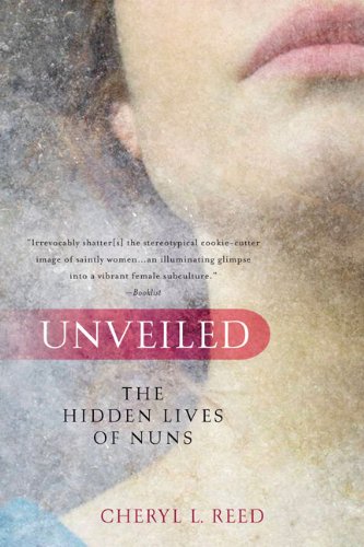 Unveiled The Hidden Lives of Nuns N/A 9780425232385 Front Cover