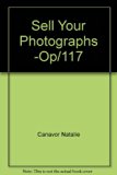 Sell Your Photographs The Complete Marketing Strategy for the Freelancer N/A 9780452256385 Front Cover