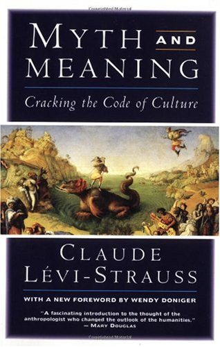 Myth and Meaning Cracking the Code of Culture N/A 9780805210385 Front Cover