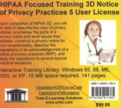 HIPAA Focused Training 3D Five Users HIPAA Regulations, HIPAA Training, HIPAA Compliance, and HIPAA Security for the Administrator of a HIPAA Program, for Beginners to Advanced, from Small Practice to Large Hospital or Health System Including Chief Privacy Officers, Nurses, Doctors, Dentists, Risk Managers, Compliance Officers, and Practice Administrators  2004 9781594911385 Front Cover