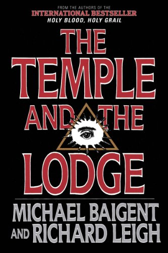 Temple and the Lodge The Strange and Fascinating History of the Knights Templar and the Freemasons N/A 9781611450385 Front Cover
