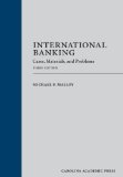 International Banking Cases, Materials, and Problems 3rd 9781611632385 Front Cover
