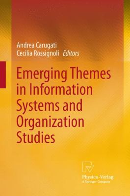 Emerging Themes in Information Systems and Organization Studies   2011 9783790827385 Front Cover