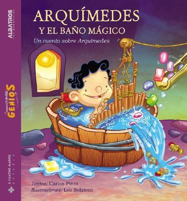 Arquimedes Y El Bano Magico / Arquimedes And the Magic Bath:  2006 9789502411385 Front Cover